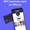 How to create NFC business card on iPhone: Easy Guide