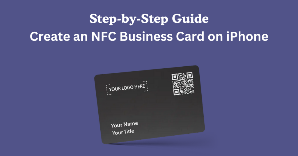 Illustration of step-by-step guide to create an NFC business card on iPhone with custom black card displaying QR code and placeholder details