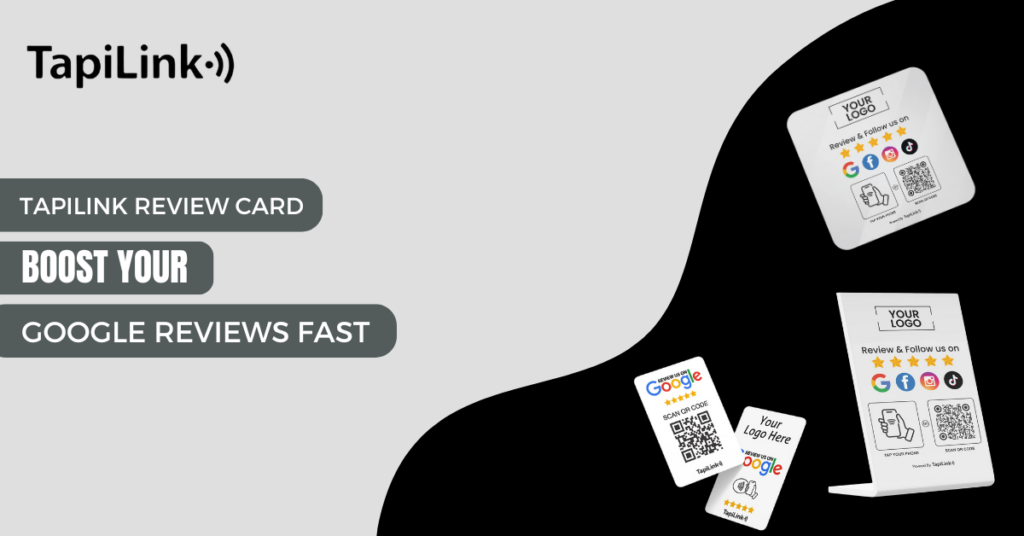 Tapilink Google Review Cards and display stand showing how they help boost reviews with a simple tap or scan.